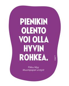 Vinyylitarra Putinki Muumi sitaatti - Pienikin olento voi olla hyvin rohkea