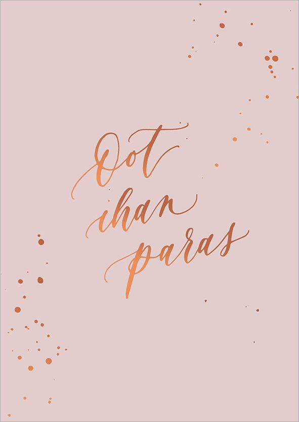 Postikortti Kalligrafiastudio - Oot ihan paras